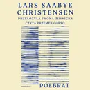 Półbrat - Lars Saabye Christensen