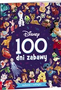 Disney. 100 dni zabawy - zbiorowe opracowanie