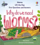 First Questions & Answers: Why do we need worms? - Katie Daynes