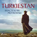 Turkiestan - Wiaczesław Piotrowski