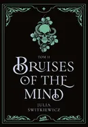 Bruises of the Mind Tom II - Julia Świtkiewicz