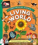 The Spectacular Science of the Living World - Rob Colson