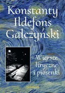 Wiersze liryczne i piosenki - Gałczyński Konstanty Ildefons