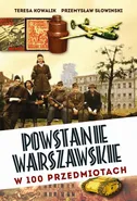 Powstanie Warszawskie w 100 przedmiotach - Przemysław Słowiński