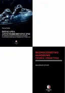 DZIAŁANIA ANTYTERRORYSTYCZNE W SYSTEMIE BEZPIECZEŃSTWA NARODOWEGO Pakiet 2 książki - Marcin Kośka