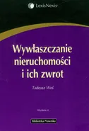 Wywłaszczanie nieruchomości i ich zwrot - Tadeusz Woś