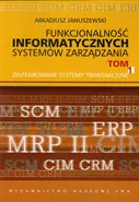 Funkcjonalność informatycznych systemów zarządzania Tom 1 - Arkadiusz Januszewski