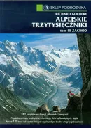 Alpejskie trzytysięczniki Tom 3 Zachód - Richard Goedeke