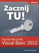 Zacznij Tu! Poznaj Microsoft Visual Basic 2012 - Michael Halvorson
