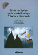 Studia nad życiem społeczno kulturalnym Polaków w Niemczech