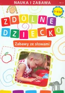 Zdolne dziecko Zabawy ze słowami 0-6 lat - Joanna Paruszewska