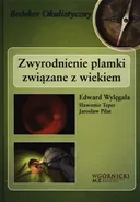 Zwyrodnienie plamki związane z wiekiem - Jarosław Piłat