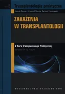 Transplantologia praktyczna Tom 5 - Bartosz Foroncewicz