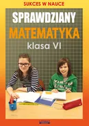 Sprawdziany Matematyka 6 - Agnieszka Figat-Jeziorska