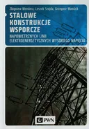 Stalowe konstrukcje wsporcze napowietrznych linii elektroenergetycznych wysokiego napięcia - Zbigniew Mendera