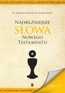 Najważniejsze Słowa Nowego Testamentu Część IV - Marcin Cholewa