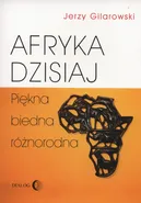 Afryka dzisiaj - Jerzy Gilarowski