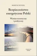 Bezpieczeństwo energetyczne Polski - Mariusz Ruszel