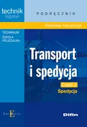 Transport i spedycja Część 2 Spedycja Podręcznik - Radosław Kacperczyk