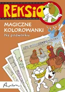 Reksio Magiczne kolorowanki Na podwórku - Ewa Barska