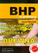 Pozyskiwanie transport i obróbka drewna - Jerzy Wroński