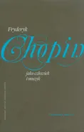 Fryderyk Chopin jako człowiek i muzyk - Frederick Niecks