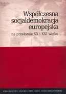 Współczesna socjaldemokracja europejska na przełomie XX i XXI wieku - Outlet