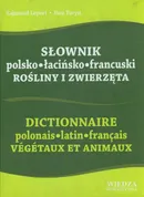 Słownik polsko-łacińsko-francuski Rośliny i zwierzęta - Rajmund Lepert