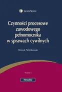 Czynności procesowe zawodowego pełnomocnika w sprawach cywilnych - Outlet - Henryk Pietrzkowski