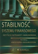 Stabilność systemu finansowego instytucje, instrumenty, uwarunkowania - Outlet
