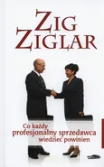 Co każdy profesjonalny sprzedawca wiedzieć powinien - Outlet - Zig Ziglar