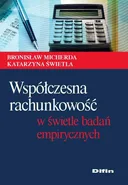 Współczesna rachunkowość w świetle badań empirycznych - Outlet - Bronisław Micherda
