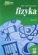 Fizyka Matura 2015 Zbiór zadań maturalnych - Alfred Ortyl