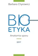 Bioetyka Anatomia sporu - Outlet - Barbara Chyrowicz