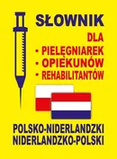 Słownik dla pielęgniarek opiekunów rehabilitantów polsko-niderlandzki niderlandzko-polski - Dobrosława Gradecka-Meesters