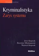 Kryminalistyka Zarys systemu - Jerzy Kasprzak