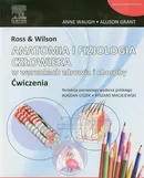 Ross & Wilson Anatomia i fizjologia człowieka w warunkach zdrowia i choroby ćwiczenia - Allison Grant