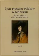Życie prywatne Polaków w XIX wieku Tom 3