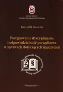 Postępowanie dyscyplinarne i odpowiedzialność porządkowa w sprawach dotyczących nauczycieli - Krzysztof Lisowski