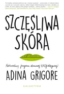 Szczęśliwa skóra - Adina Grigore