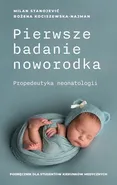 Pierwsze badanie noworodka - Bożena Kociszewska-Najman