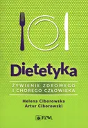 Dietetyka Żywienie zdrowego i chorego człowieka - Ciborowski Artur