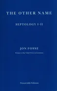 The Other Name Septology I-II - Jon Fosse