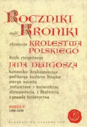 Roczniki czyli Kroniki sławnego Królestwa Polskiego - Outlet - Jan Długosz
