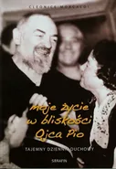 Moje życie w bliskości Ojca Pio - Outlet - Cleonice Morcaldi