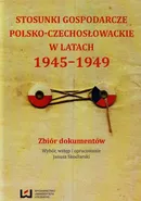 Stosunki gospodarcze polsko-czechosłowackie w latach 1945-1949