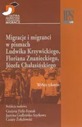 Migracje i migranci w pismach Ludwika Krzywickiego, Flioriana Znanieckiego, Józefa Chałasińskiego