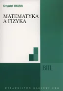 Matematyka a fizyka - Krzysztof Maurin