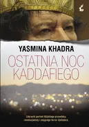 Ostatnia noc Kaddafiego - Yasmina Khadra