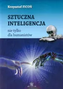 Sztuczna inteligencja nie tylko dla humanistów - Krzysztof Ficoń